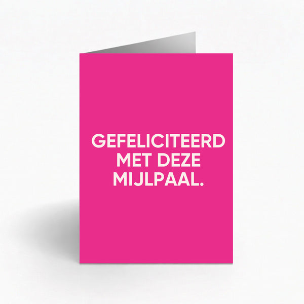GEFELICITEERD MET DEZE MIJLPAAL