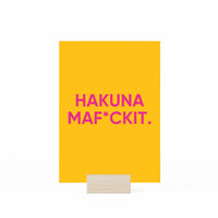 HAKUNA MAF*CKIT