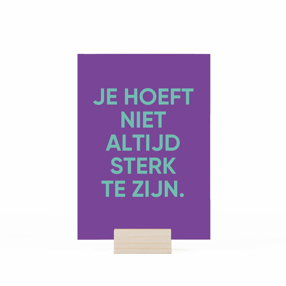 Je hoeft niet altijd sterk te zijn