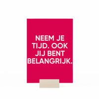 Neem je tijd. Ook jij bent belangrijk.