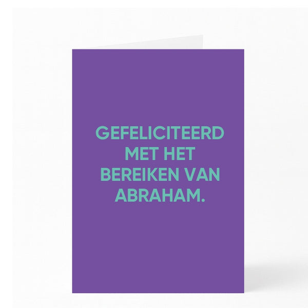 GEFELICITEERD MET HET BEREIKEN VAN ABRAHAM.