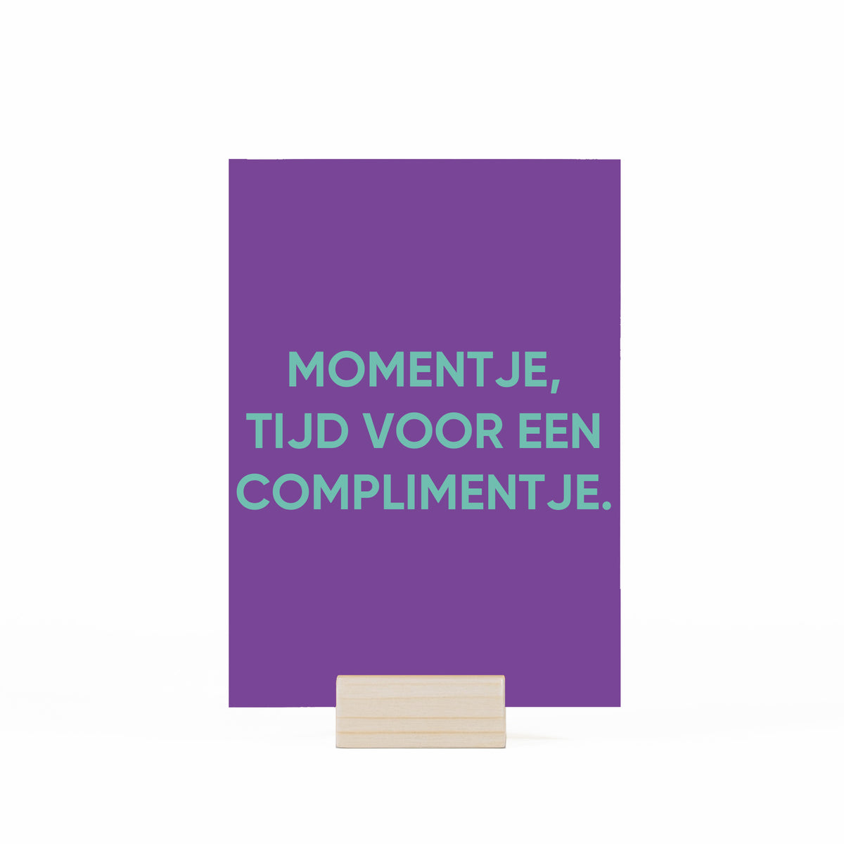 momentje tijd voor een complimentje kaartje in houder op witte achtergrond