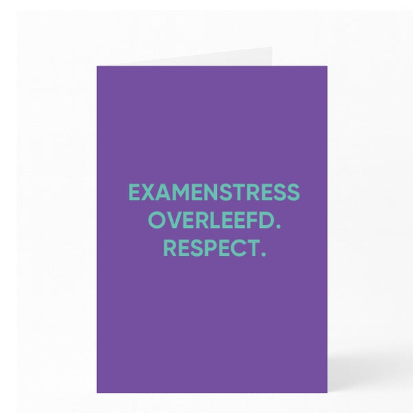 EXAMENSTRESS OVERLEEFD. RESPECT.