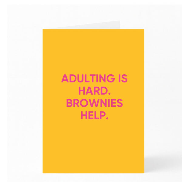 ADULTING IS HARD. BROWNIES HELP.