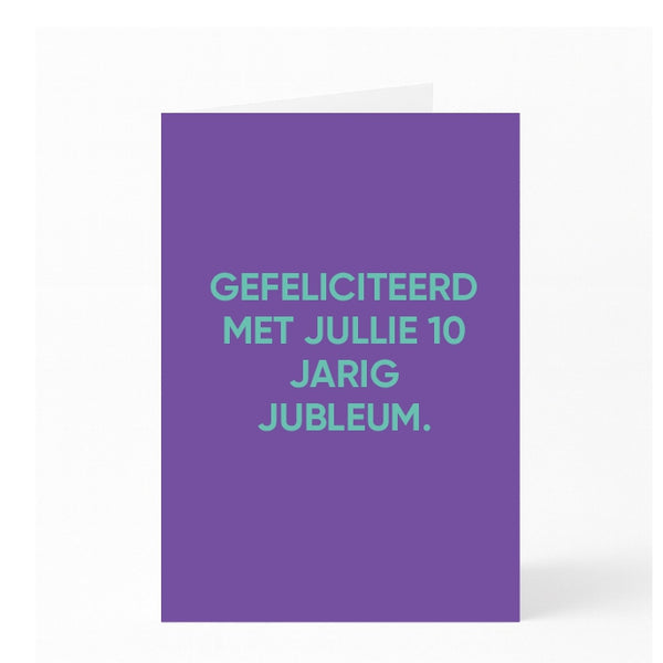 GEFELICITEERD MET JULLIE 10 JARIG JUBLEUM.