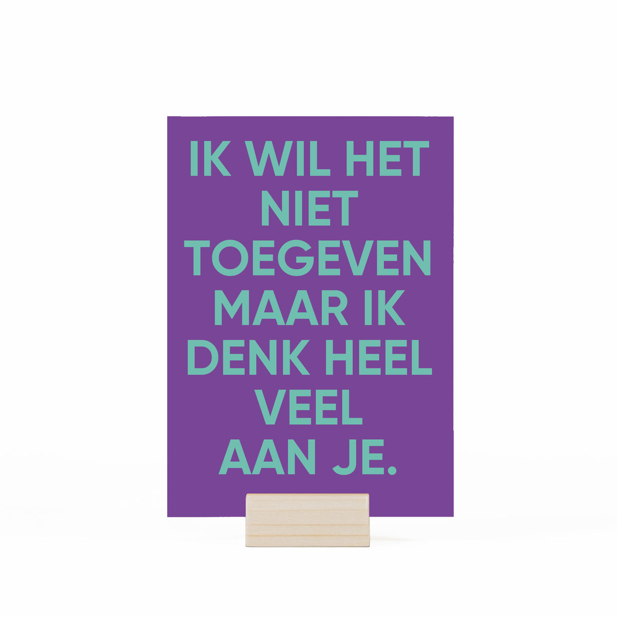 ik wil het niet toegeven maar ik denk heel veel aan je in houder op witte achtergrond