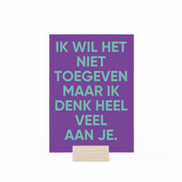ik wil het niet toegeven maar ik denk heel veel aan je in houder op witte achtergrond