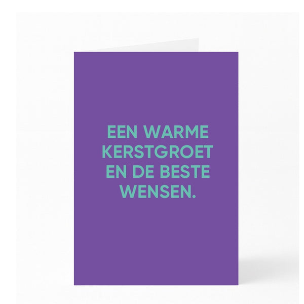 EEN WARME KERSTGROET EN DE BESTE WENSEN.