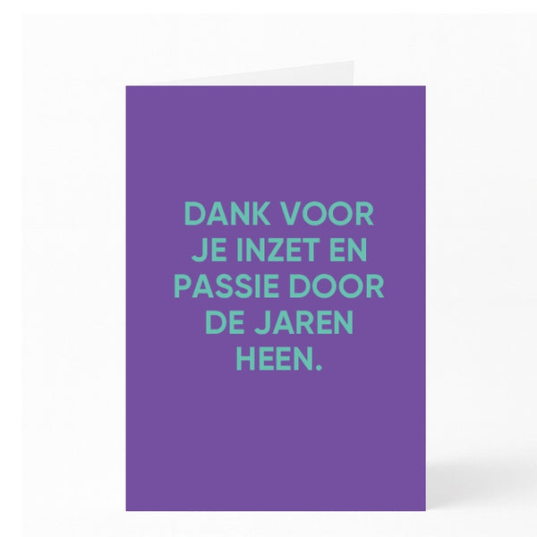 DANK VOOR JE INZET EN PASSIE DOOR DE JAREN HEEN. 