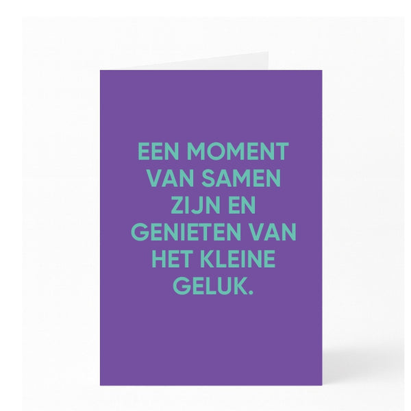 EEN MOMENT VAN SAMEN ZIJN EN GENIETEN VAN HET KLEINE GELUK. 
