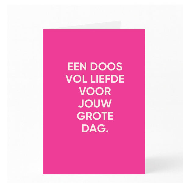 EEN DOOS VOL LIEFDE VOOR JOUW GROTE DAG.