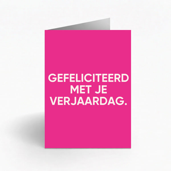 GEELICITEERD MET JE VERJAARDAG.