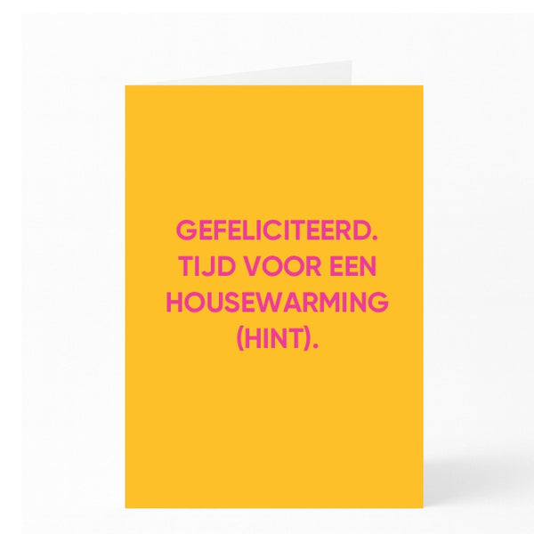 GEFELICITEERD. TIJD VOOR EEN HOUSEWARMING (HINT).