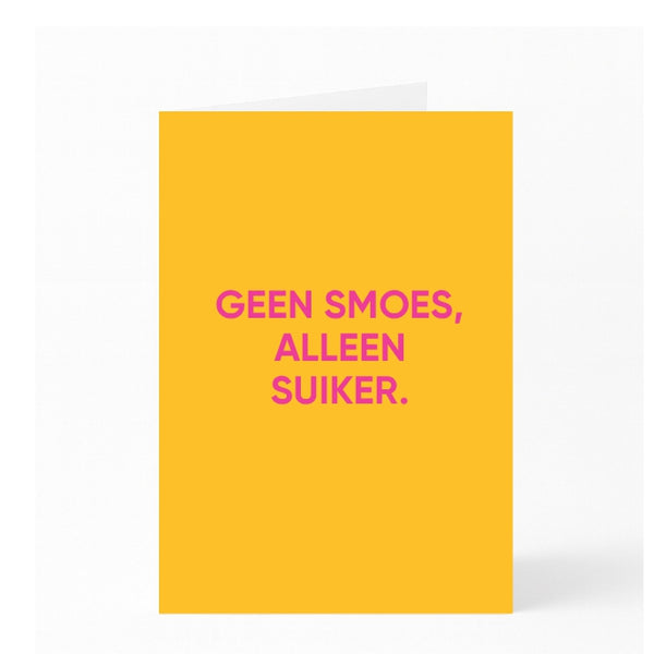 GEEN SMOES, ALLEEN SUIKER.